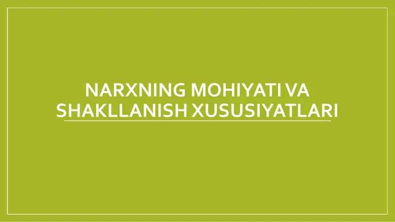 Narxning  mohiyati  va  shakllanish xususiyatlari