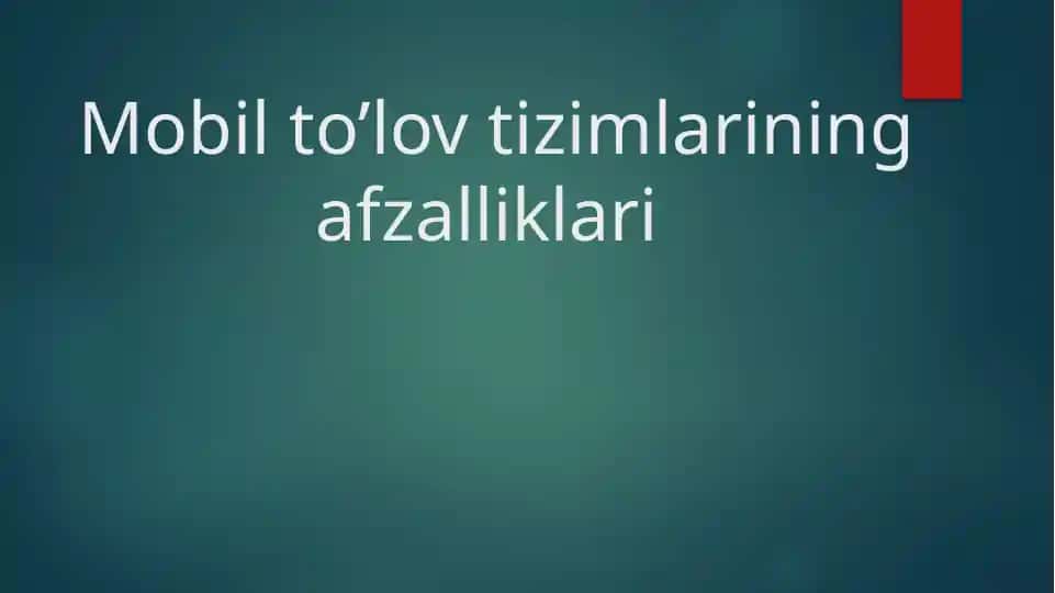 Mobil to’lov tizimlarining afzalliklari