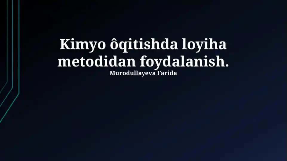 Kimyo o‘qitishda loyiha metodidan foydalanish