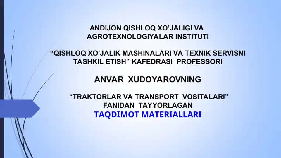 "Traktorlar va transport vositalari fanidan tayyorlangan taqdimot materiallari"