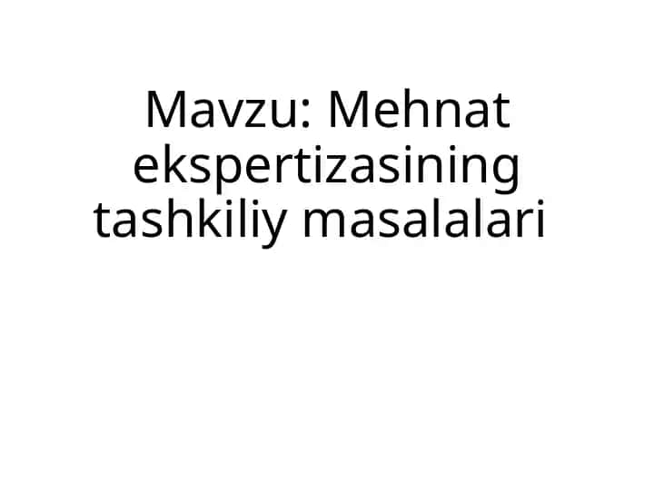 Mehnat ekspertizasining tashkiliy masalalari