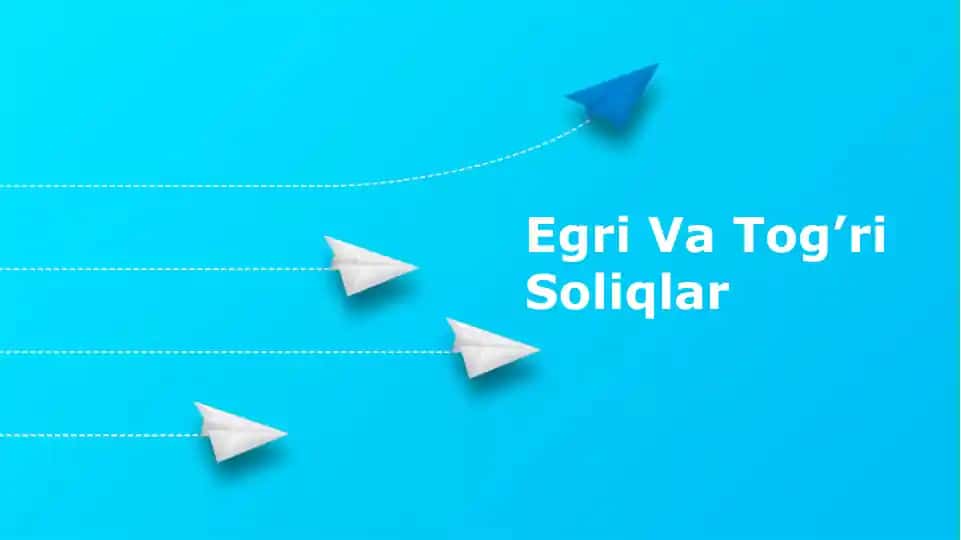 Egri Va Tog’ri Soliqlar