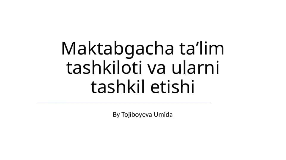 Maktabgacha taʼlim tashkiloti va ularni tashkil etishi