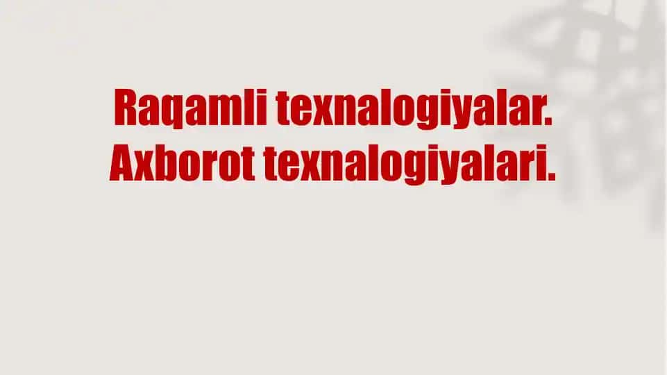 Raqamli texnologiyalar va axborot texnologiyalari