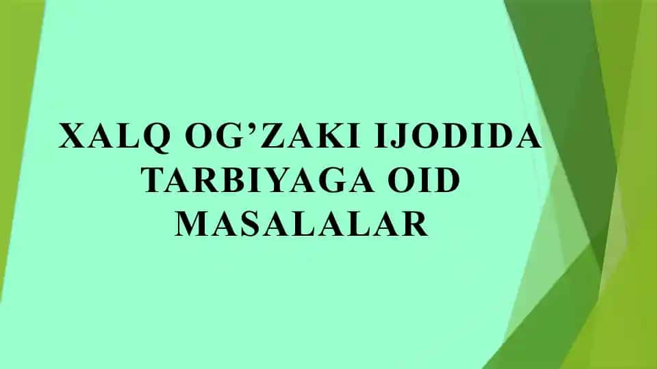 Xalq og’zaki ijodida tarbiyaga oid masalalar