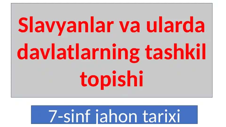 Slavyanlar va ularda davlatlarning tashkil topishi