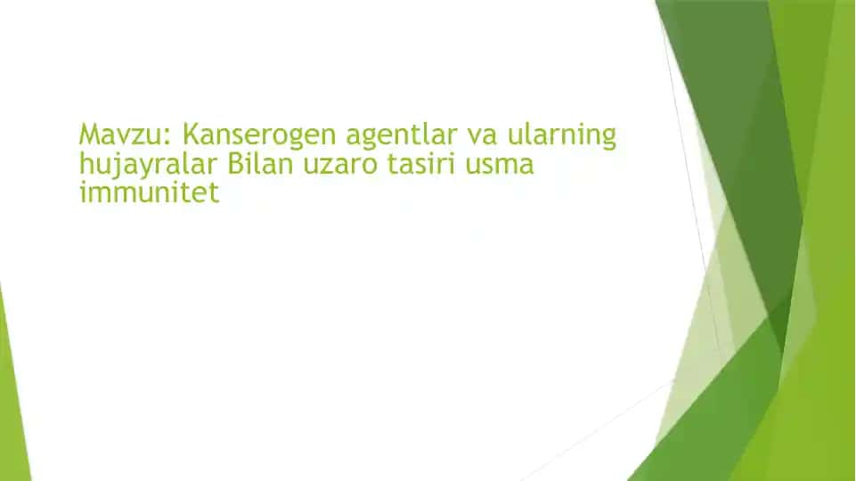 Kanserogen agentlar va ularning hujayralar Bilan uzaro tasiri usma immunitet
