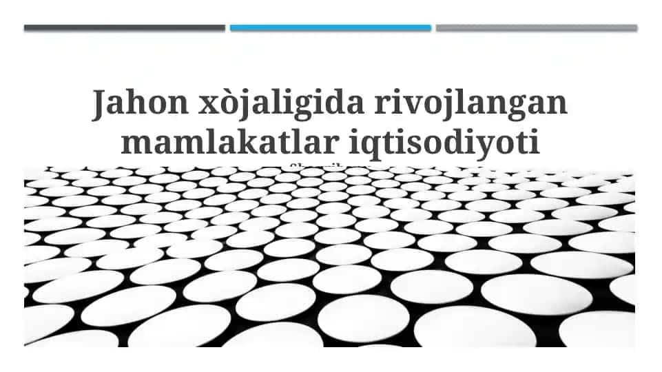 Jahon xòjaligida rivojlangan mamlakatlar iqtisodiyoti