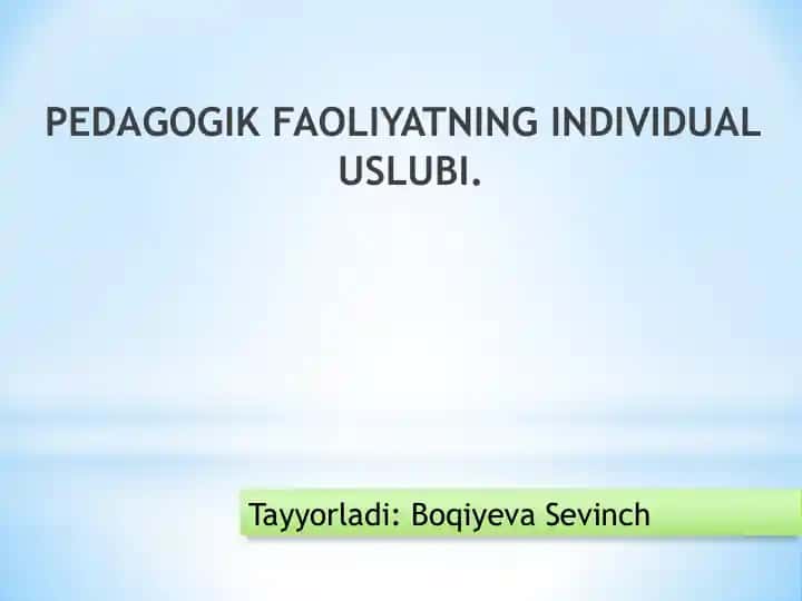 PEDAGOGIK FAOLIYATNING INDIVIDUAL USLUBI