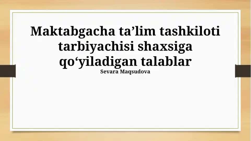 Maktabgacha taʼlim tashkiloti tarbiyachisi shaxsiga qoʻyiladigan talablar