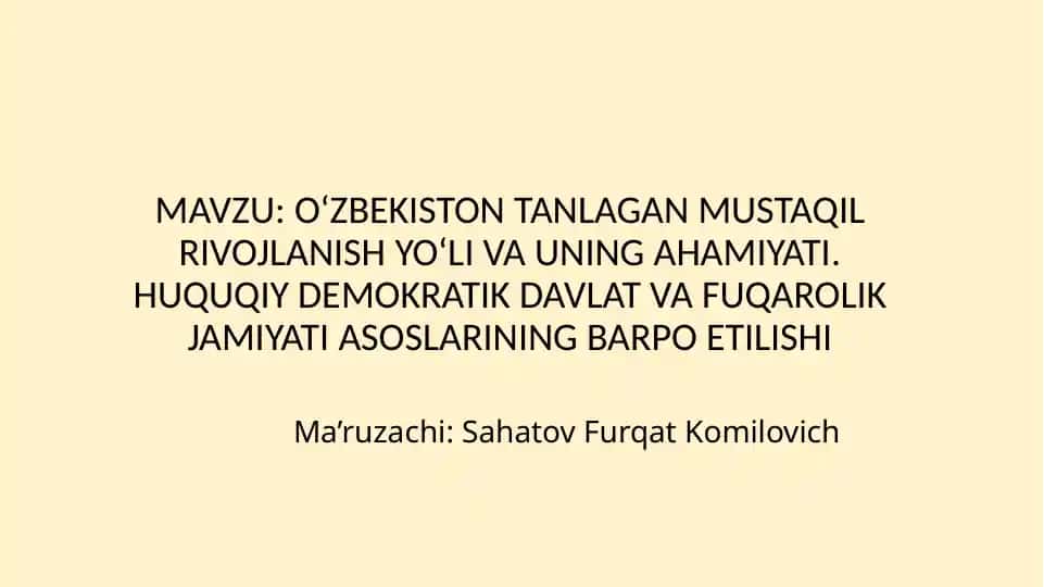 O‘ZBEKISTON TANLAGAN MUSTAQIL RIVOJLANISH YO‘LI VA UNING AHAMIYATI