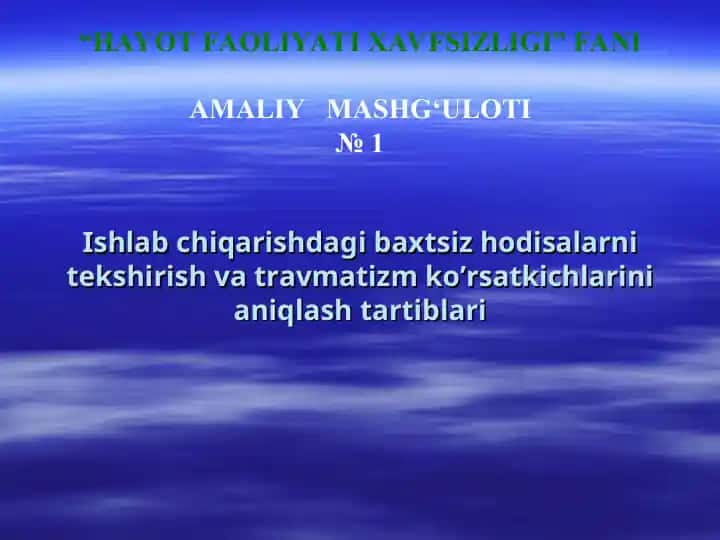 "HAYOT FAOLIYATI XAVFSIZLIGI" FANI AMALIYMASHG‘ULOTI №1