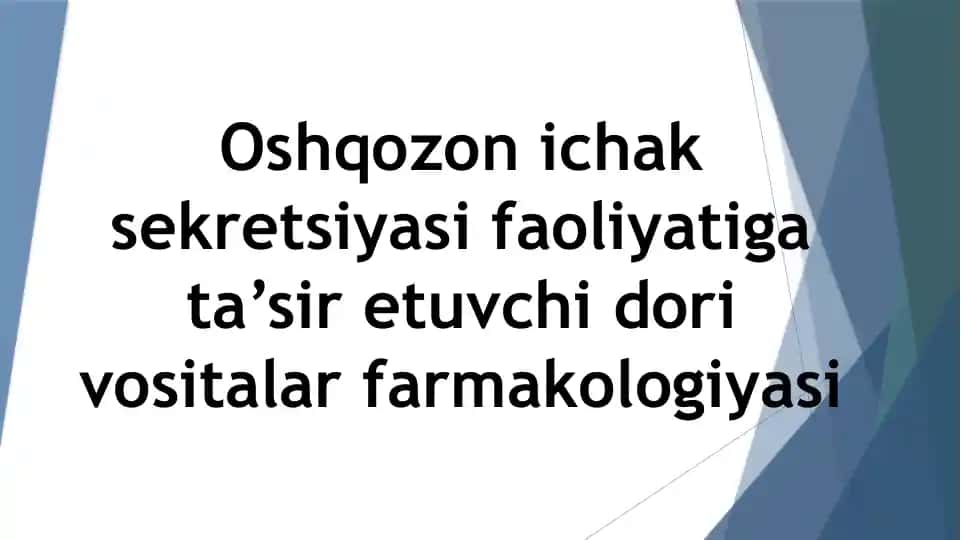 Oshqozon ichak sekretsiyasi faoliyatiga ta’sir etuvchi dori vositalar farmakologiyasi