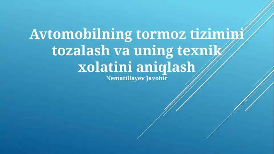 Avtomobilning tormoz tizimini tozalash va uning texnik xolatini aniqlash