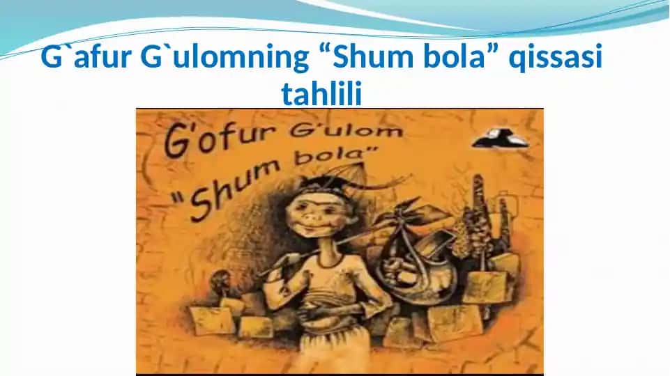 G`afurG`ulomning“Shum bola”qissasi