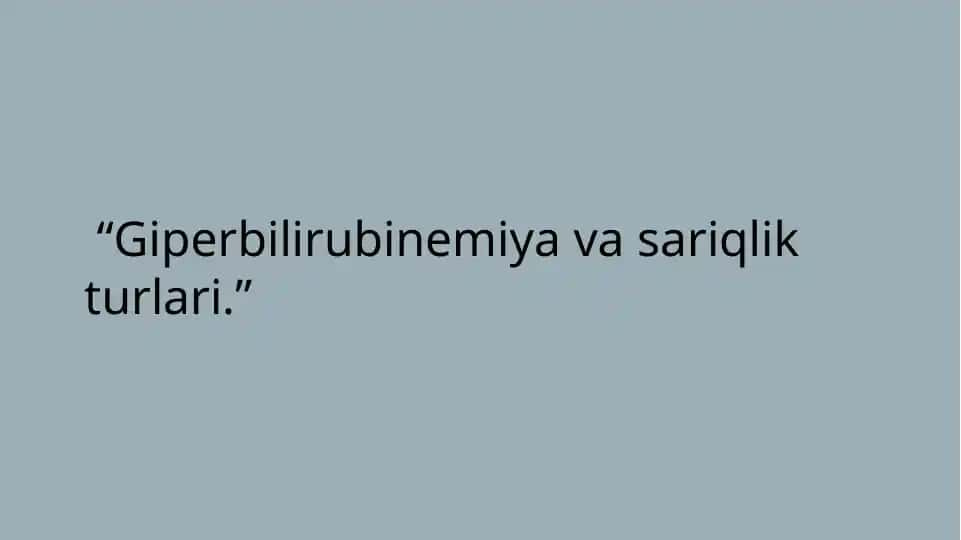 Giperbilirubinemiya va sariqlik turlari