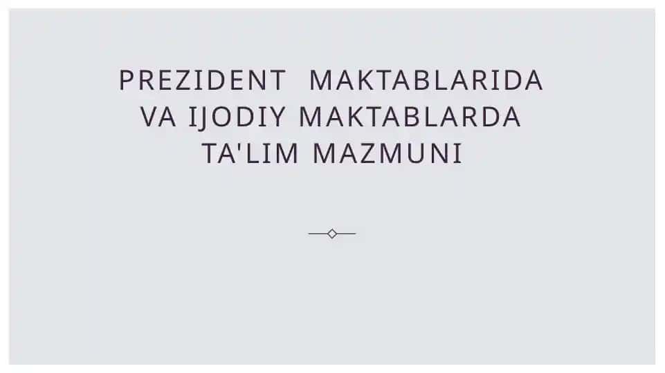 Prezident maktablarida va ijodiy maktablarda ta'lim mazmuni