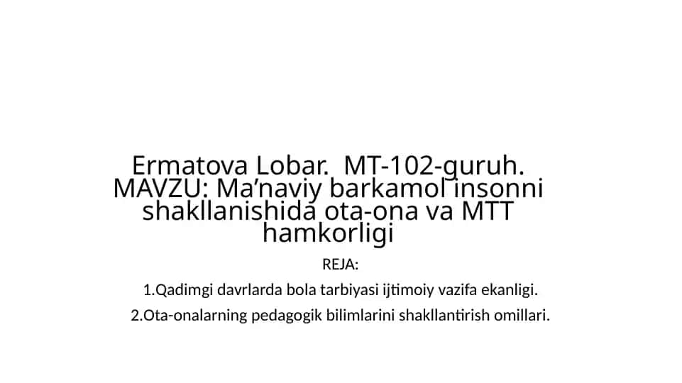 Ma’naviy barkamol insonni shakllanishida ota-ona va MTT hamkorligi