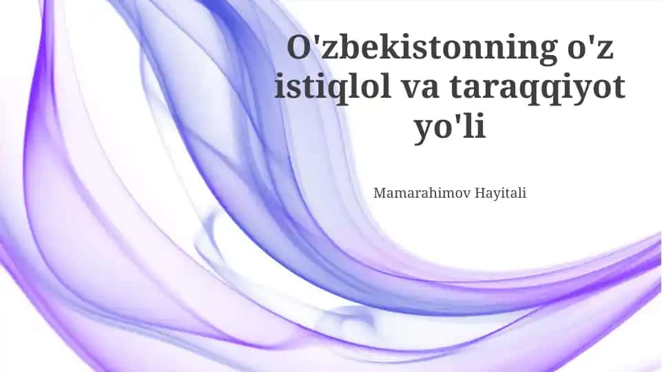 O'zbekistonning o'z istiqlol va taraqqiyot yo'li