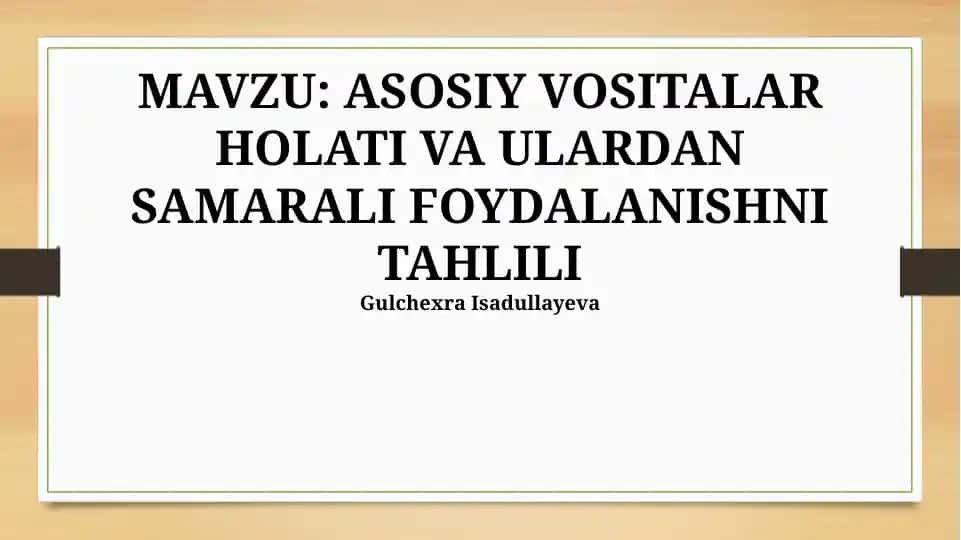Asosiy Vositalar Holati va Ulardan Samarali Foydalanishni Tahlili
