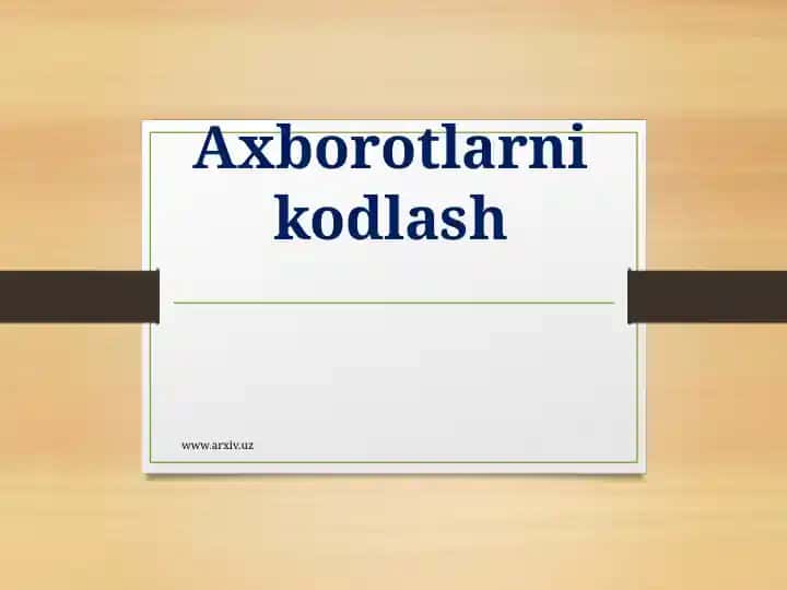 Axborotlarnikodlash