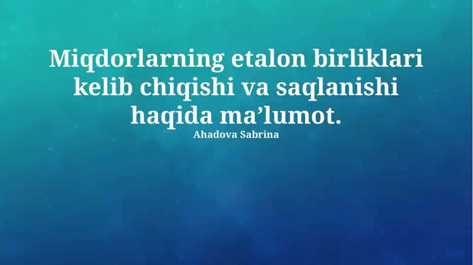 Etalon birliklar kelib chiqishi va saqlanishi