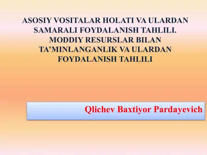 ASOSIY VOSITALAR HOLATI VA ULARDAN SAMARALI FOYDALANISH TAHLILI