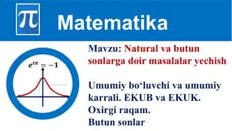 Natural va Butun Sonlar Ga Doir Masalalar Yechish