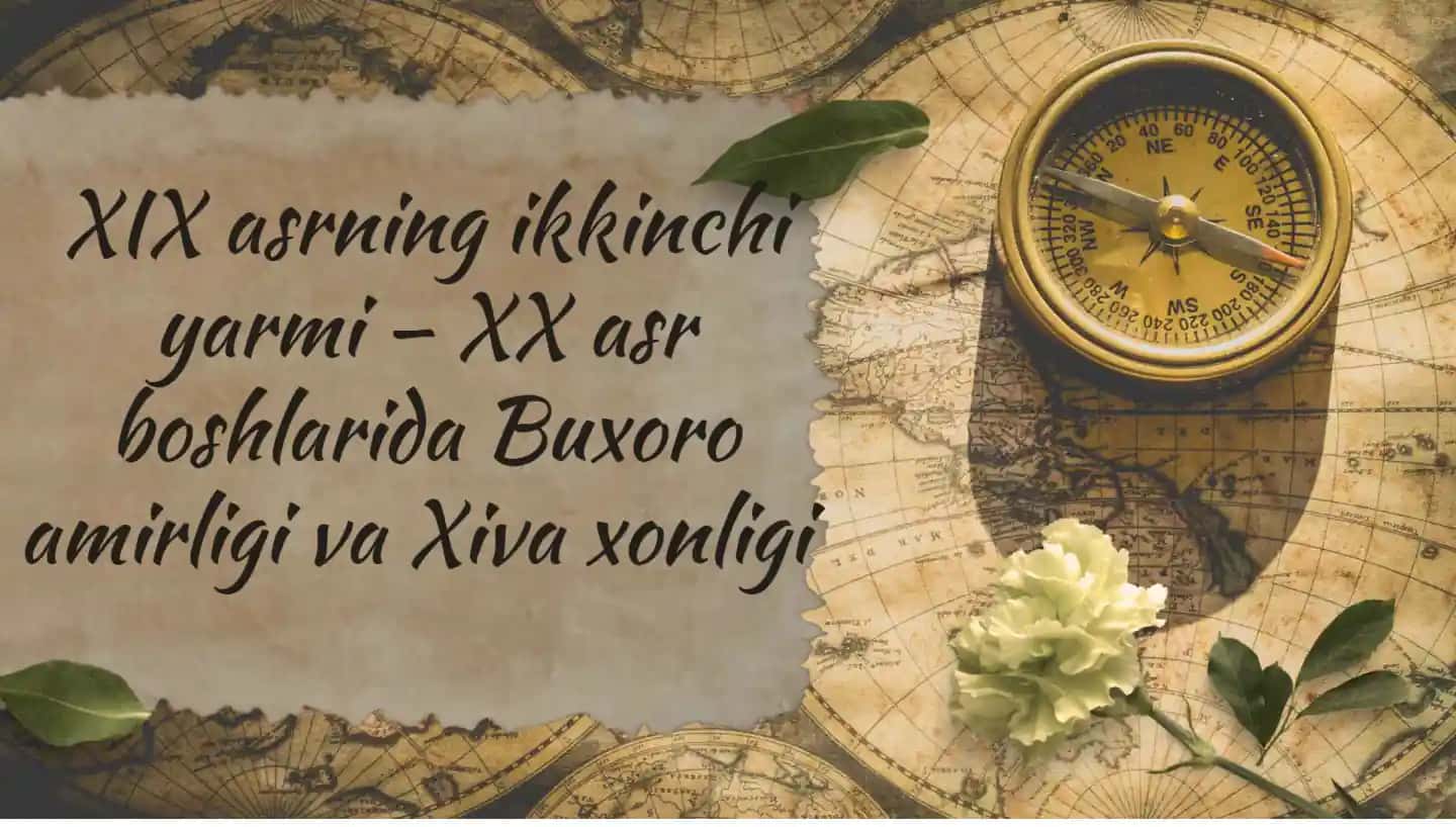 XIX asrning ikkinchi yarmi – XX asr boshlarida Buxoro amirligi va Xiva xonligi