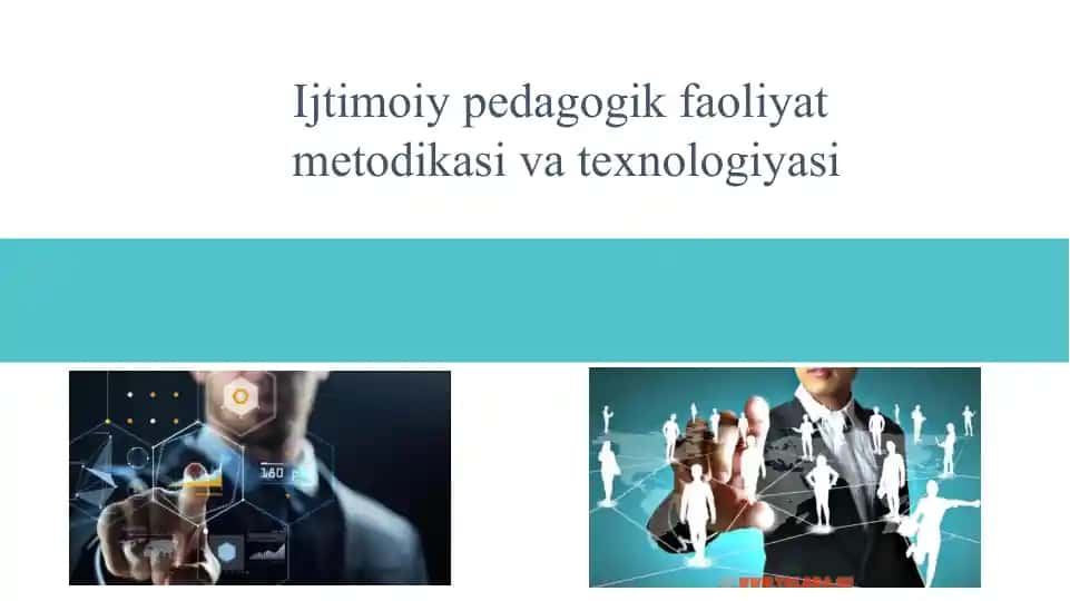 Ijtimoiy pedagogik faoliyat metodikasi va texnologiyasi
