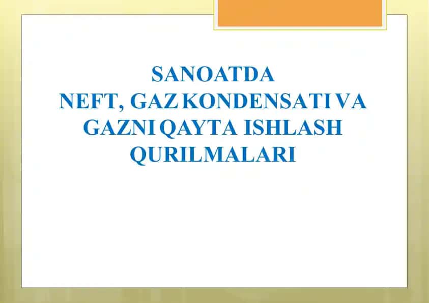 Neft, Gaz va Gaz kondensatini qayta ishlash qurilmalari