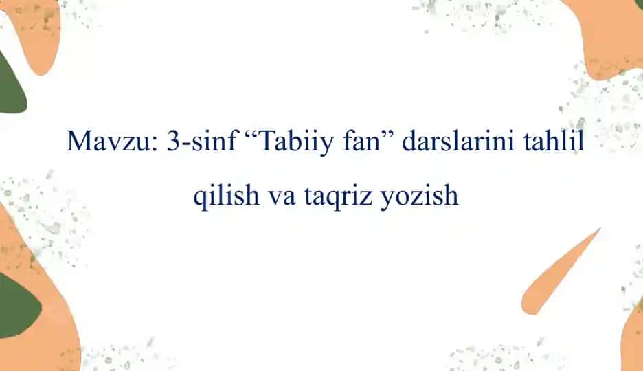 3-sinf "Tabiiyfan" darslarining tahlil qilish va taqriz qilish