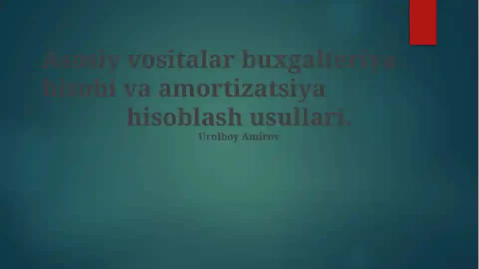 Asosiy Vositalar Buxgalteriya Hisobi va Amortizatsiya