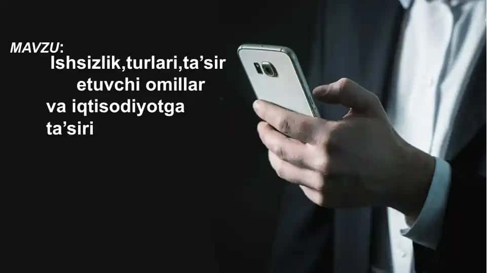 Ishsizlik,turlari,ta’sir etuvchi omillar
