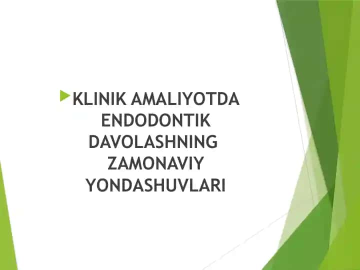 KLINIK AMALIYOTDA ENDODONTIK DAVOLASHNING ZAMONAVIY YONDASHUVLARI