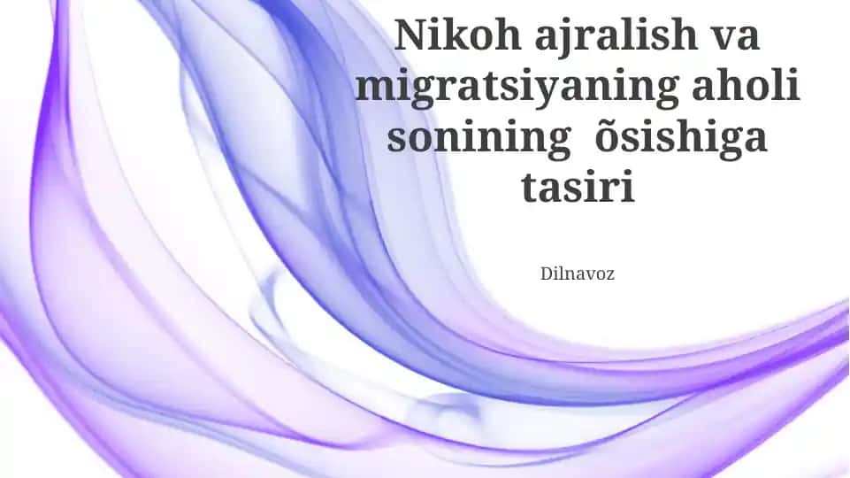 Nikoh ajralish va migratsiyaning aholi sonining o‘sishiga tasiri