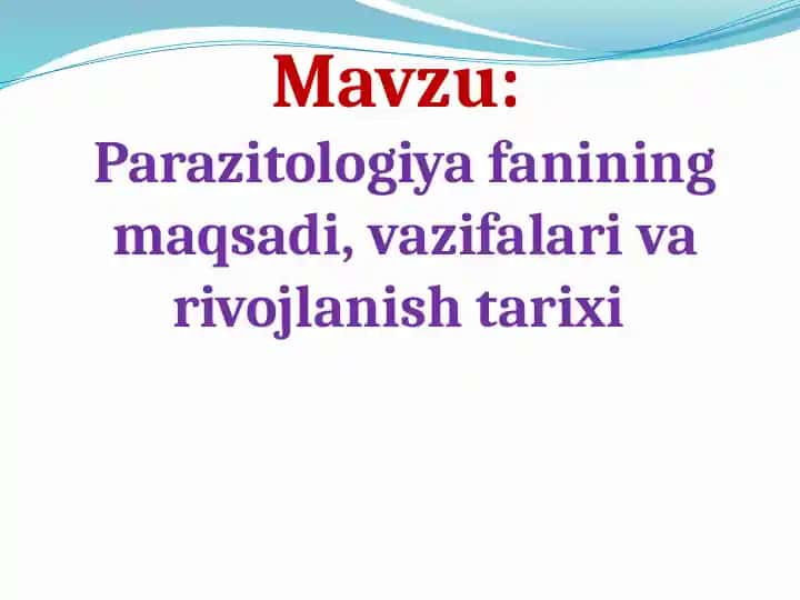 Parazitologiya fanining maqsadi, vazifalari va rivojlanish tarixi