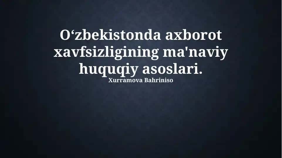 Oʻzbekistonda axborot xavfsizligining ma'naviy huquqiy asoslari