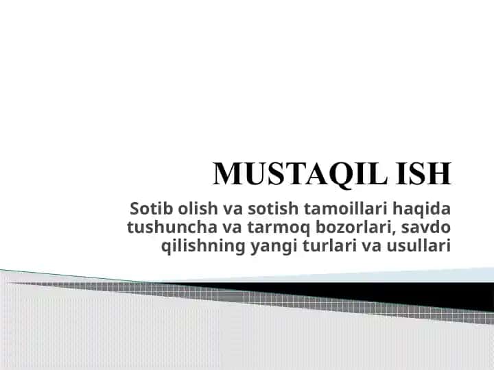Sotib olish va sotish tamoillari haqida tushuncha va tarmoq bozorlari, savdo qilishning yangi turlar