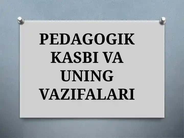 Pedagogik kasbi va uning vazifalari