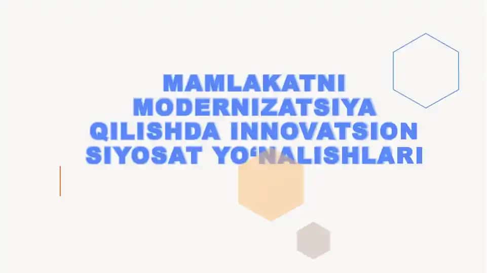 MAMLAKATNI MODERNIZATSIYA QILISHDA INNOVATSION SIYOSAT YO‘NALISHLARI