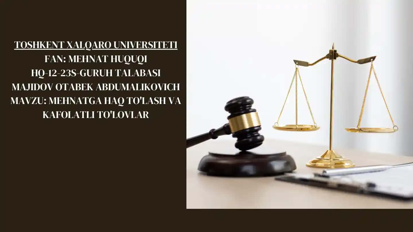 Mehnatga haq to'lash va kafolatli to'lovlari