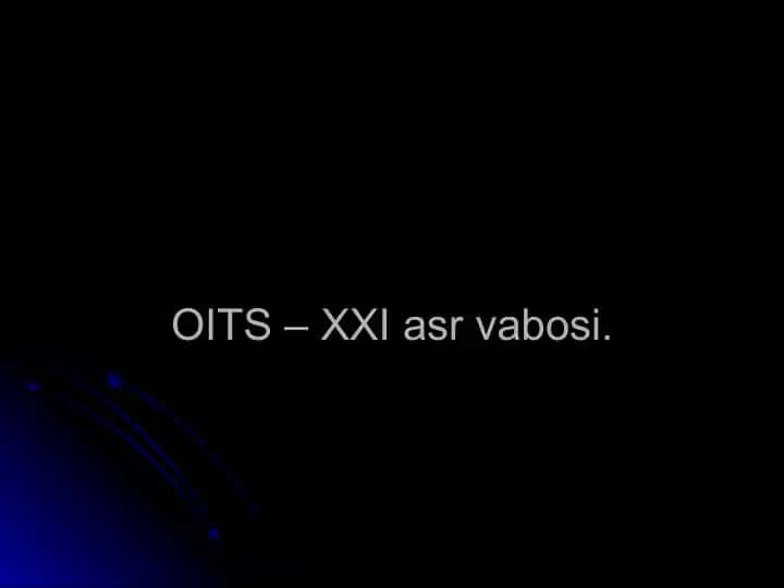 OITS – XXI asr vabosi