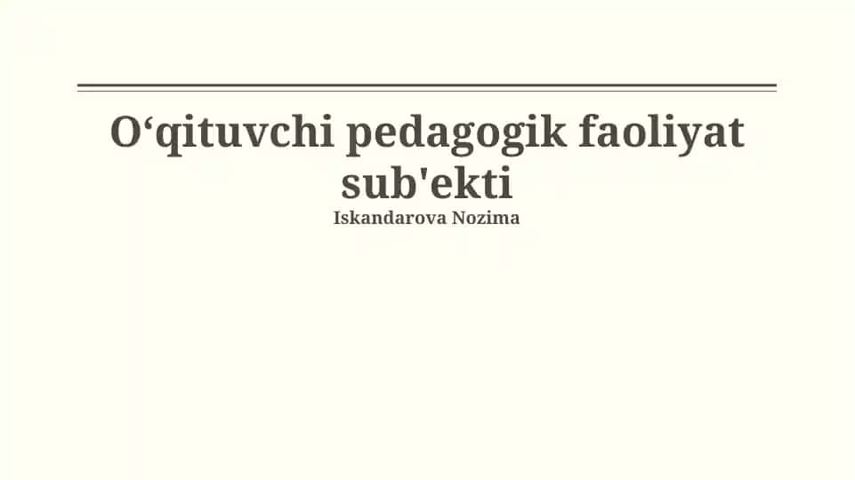O‘qituvchi pedagogik faoliyat sub'ekti