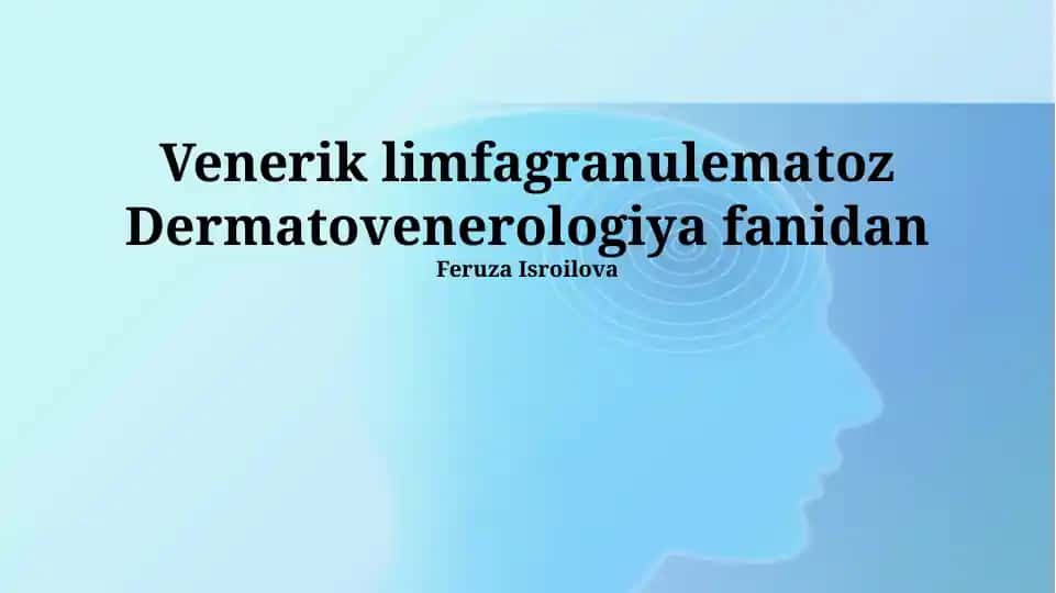 Venerik limfagranulematoz Dermatovenerologiya fanidan