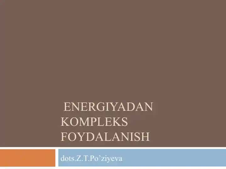 ENERGIYADAN KOMPLEKS FOYDALANISH