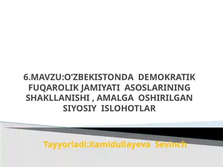 O'ZBEKISTONDA DEMOKRATIK FUQAROLIK JAMIYATI ASOSLARINING SHAKLLANISHI, AMALGA OSHIRILGAN SIYOSIY ISLOHOTLAR