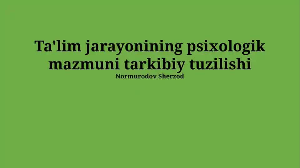 Ta'lim jarayonining psixologik mazmuni tarkibiy tuzilishi