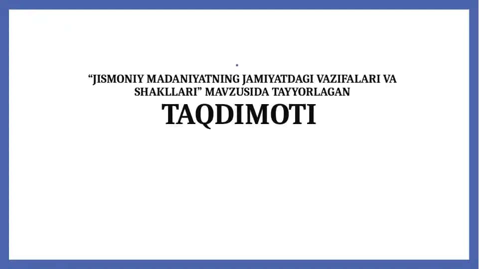 JISMONIY MADANIYATNING JAMIYATDAGI VAZIFALARI VA SHAKLLARI
