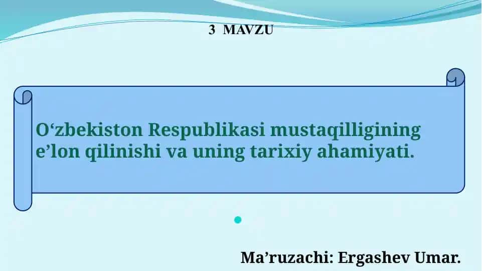 O‘zbekiston Respublikasi mustaqilligining e’lon qilinishi va uning tarixiy ahamiyati